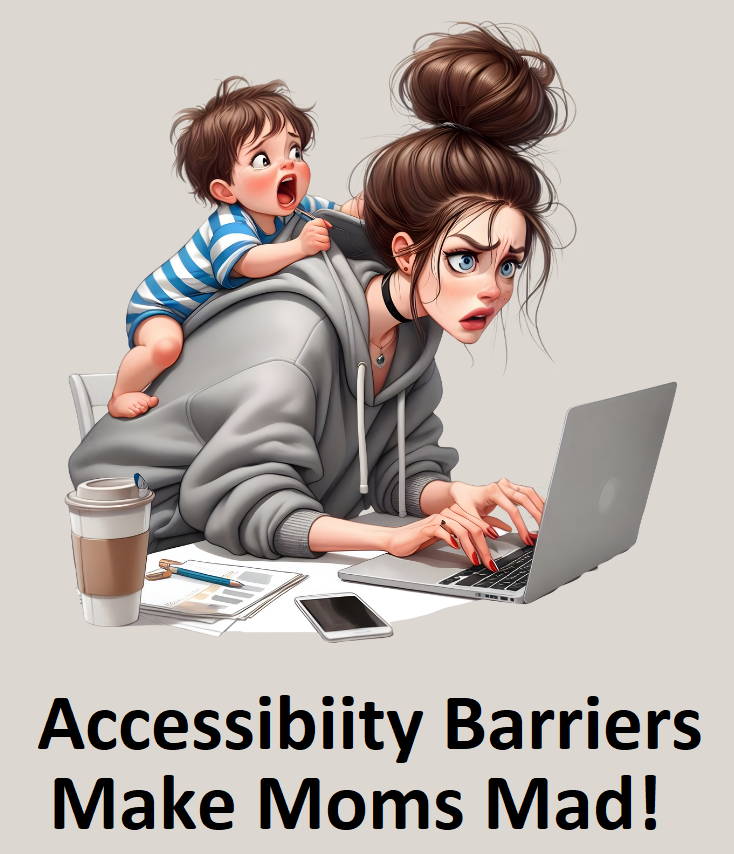 accessability barriers make moms mad